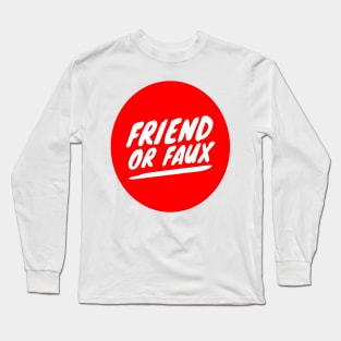 Friend or Faux Long Sleeve T-Shirt